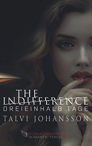 The Indifference - Dreieinhalb Tage: Romantic Thrill von Independently published