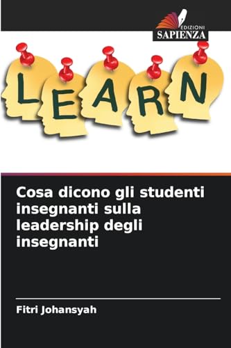 Cosa dicono gli studenti insegnanti sulla leadership degli insegnanti von Edizioni Sapienza