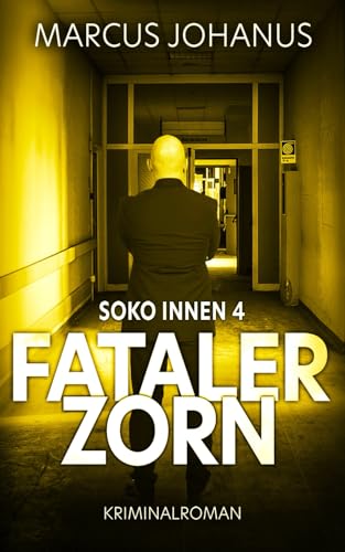 Fataler Zorn: Soko Innen 4 von Independently published