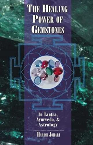 The Healing Power of Gemstones: In Tantra, Ayurveda, and Astrology von Destiny Books