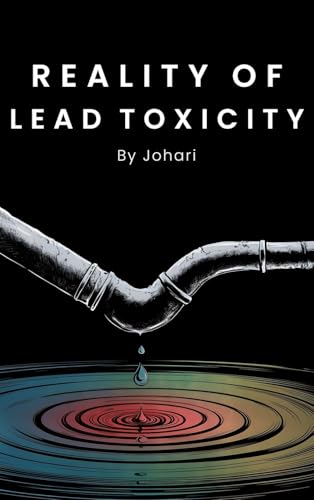 REALITY OF LEAD TOXICITY REALITY OF LEAD TOXICITY von WOODBRIDGE Publishers