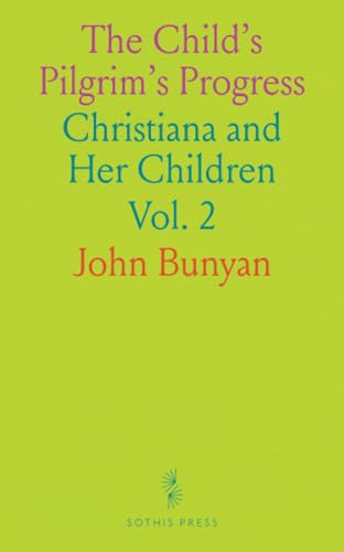 The Child's Pilgrim's Progress: Christiana and Her Children