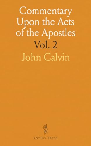 Commentary Upon the Acts of the Apostles von Sothis Press