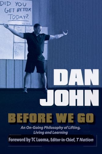Before We Go: An Ongoing Philosophy of Lifting, Living and Learning