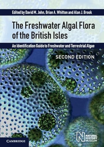 The Freshwater Algal Flora of the British Isles: An Identification Guide to Freshwater and Terrestrial Algae von Cambridge University Press