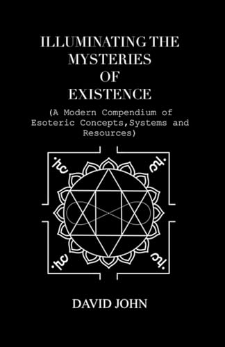 Illuminating the Mysteries of Existence: Vol. 1 von Independently published