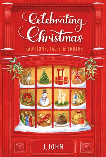 Celebrating Christmas: Traditions, Tales and Truths von Philo Trust