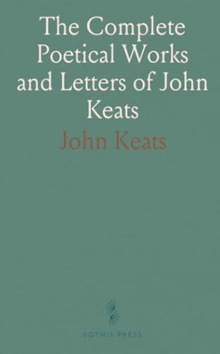 The Complete Poetical Works and Letters of John Keats