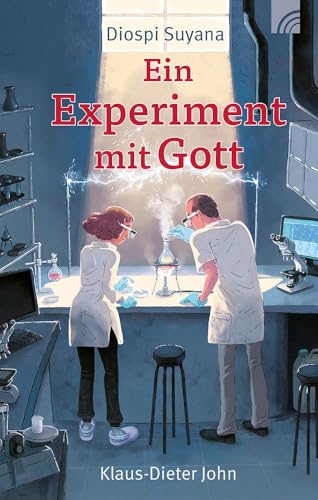 Diospi Suyana - Ein Experiment mit Gott: In den letzten 20 Jahren haben die Missionsärzte John erlebt, Gott ist real erfahrbar. Davon berichten sie eindrücklich in diesem Buch. von Brunnen Verlag GmbH