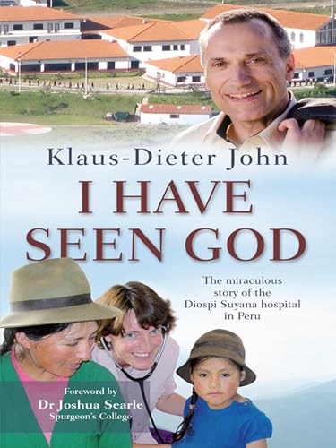 I Have Seen God: The Miraculous Story Of The Diospi Suyana Hospital In Peru