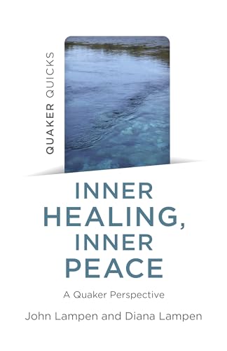 Quaker Quicks - Inner Healing, Inner Peace: A Quaker Perspective von Christian Alternative Books