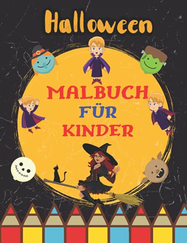 Halloween Malbuch für Kinder: Gruselige und Niedliche Halloween Malvorlagen für Kleine Jungen und Mädchen im Alter von 4-8 Jahren von Independently published