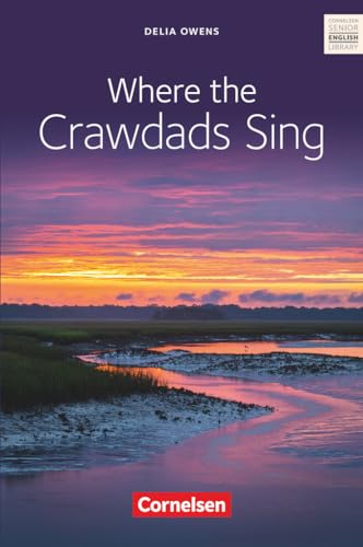 Cornelsen Senior English Library - Literatur - Ab 11. Schuljahr / B2: Where the Crawdads Sing - Textband mit Annotationen Cornelsen Senior English Library - Literatur - Ab 11. Schuljahr / B2: Where the Crawdads Sing - Textband mit Annotationen von Cornelsen Verlag GmbH