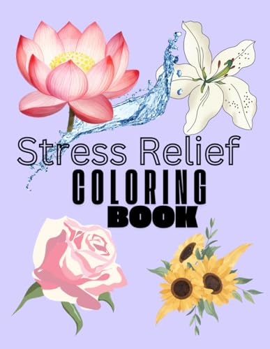 Floral Serenity: Stress Relief Coloring Book Kids and Adults, Flower coloring book A Journey to Relaxation. von Independently published