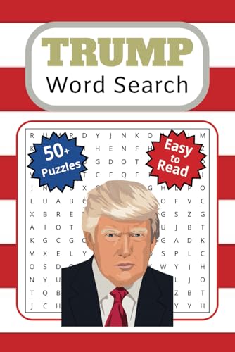 Trump Word Search Book: Word Searches with Easy to Read Print about Donald Trump, 45th President, 47th President and More I 6x9 inches, 110 pages | 50+ Puzzles | For Vacations, Holidays and Free Time von Independently published