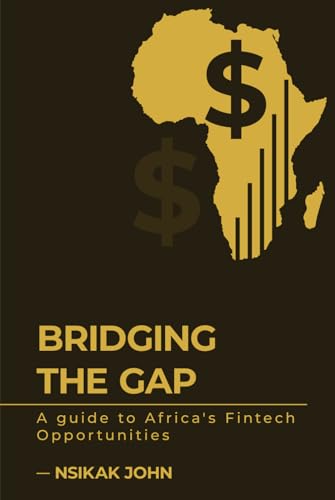 Bridging the gap: A Guide to Africa’s Fintech Opportunities von Pacific Publishings