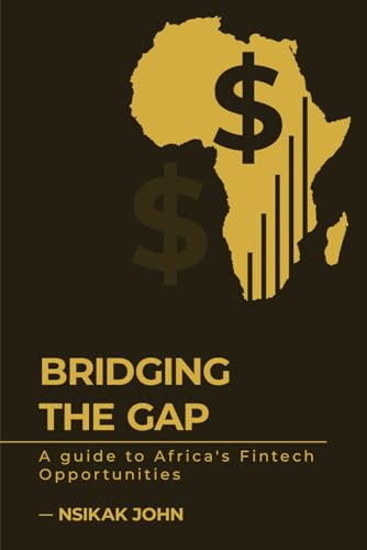 Bridging the gap: A Guide to Africa’s Fintech Opportunities von Pacific Publishings