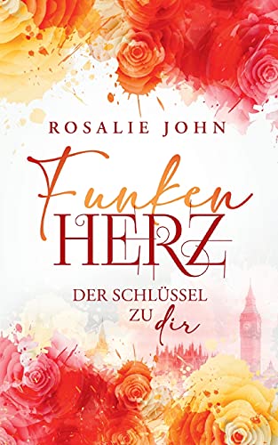 Funkenherz: Der Schlüssel zu dir (Funkenherz-Trilogie, Band 1) von Books on Demand GmbH