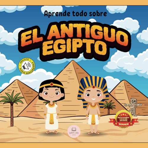 El Antiguo Egipto Explicado Para Niños: Aprende cosas sobre los faraones, las momias, las pirámides… ¡y mucho más!│Libro Infantil Educativo (Libros Infantiles Educativos)