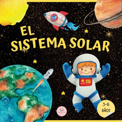 El Sistema Solar Para Niños: Aprende los nombres de los planetas y sus principales características │Libro Infantil Educativo (Libros Infantiles Educativos)