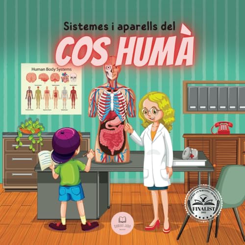 Els Sistemes i Aparells del Cos Humà Per a Nens: Aprèn com funcionen, quines són les parts que els formen, en què consisteixen… i molt més! (Llibres Infantils en Català)