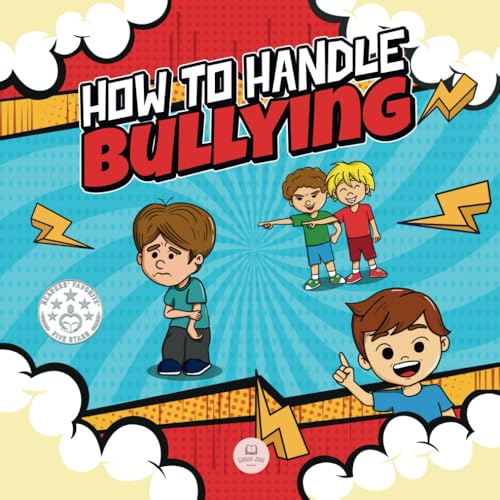 How To Handle Bullying: A kid's guide on how to spot and how to stop bullying (Children's picture books)