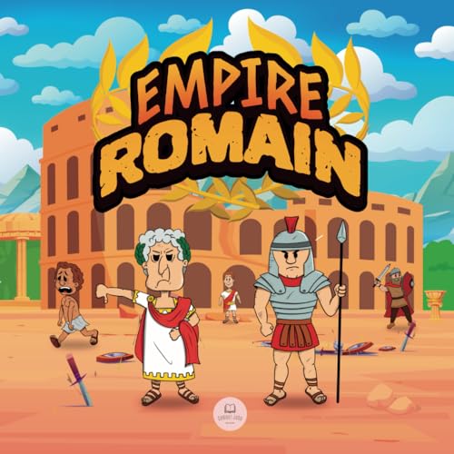 L'Empire Romain pour les Enfants: L'histoire de la fondation de la Rome antique à la chute de l'Empire (Livres éducatifs pour enfants, Band 11) von Samuel John Books