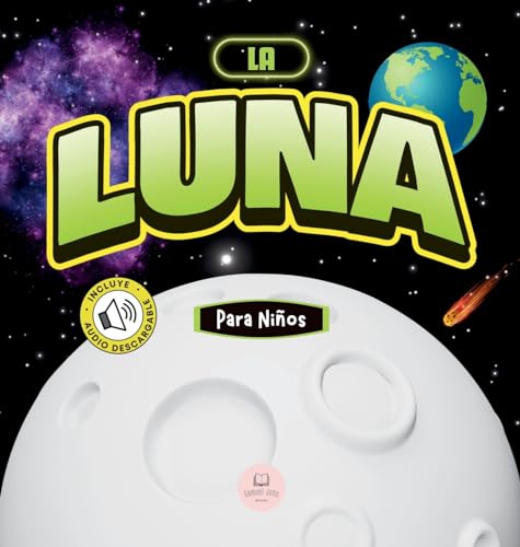 La Luna Para Niños: Libro infantil para aprender conceptos básicos, curiosidades, sus fases lunares, ¡y más! (Libros Infantiles Educativos) von Samuel John Books