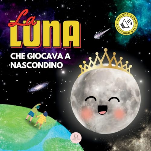 La Luna che Giocava a Nascondino: Una Storia per Bambini per Conoscere le Fasi Lunari (Libri illustrati per bambini) von Samuel John Books
