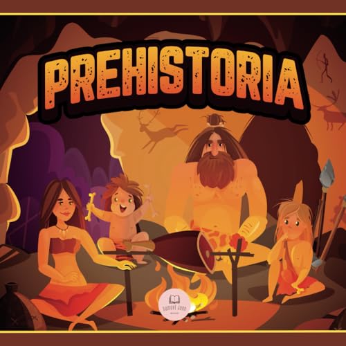 La Prehistoria: Paleolítico, Neolítico y Edad de los Metales explicados para niños │Libro Infantil Educativo (Libros Infantiles Educativos) von Independently published