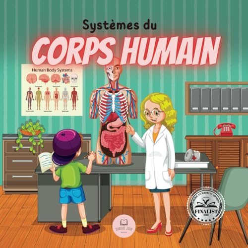 Les Systèmes du Corps Humain Expliquée aux Enfants: Découvrez comment ils fonctionnent, comment ils sont constitués, en quoi ils consistent... et bien ... ! (Livres éducatifs pour enfants, Band 4) von Independently published