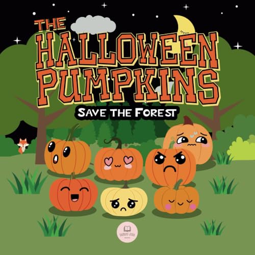 The Halloween Pumpkins Save the Forest: A Children's Story Book About Emotions for Kids Ages 3-6 (Children's picture books) von Samuel John Books
