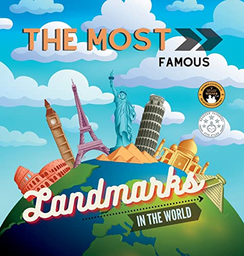 The Most Famous Landmarks in the World: History and curiosities explained for children and adults