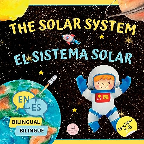 The Solar System for Bilingual Kids / El Sistema Solar Para Niños Bilingües: Learn about the planets, the Sun & the Moon / Aprende sobre los planetas, ... Edition) (Bilingual Books For Children)