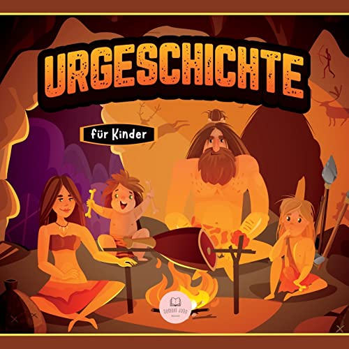 Urgeschichte für Kinder: Altsteinzeit, Jungsteinzeit und Metallzeitalter (pädagogische Kinderbücher) Urgeschichte für Kinder: Altsteinzeit, Jungsteinzeit und Metallzeitalter (pädagogische Kinderbücher) von Samuel John Books