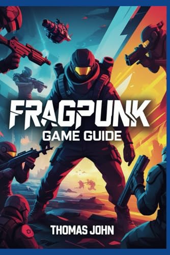 FRAGPUNK GAME GUIDE: Rise from the Ashes and Forge Your Path to Victory von Independently published