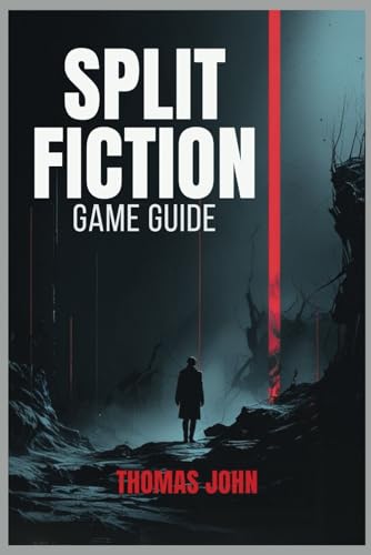 SPLIT FICTION GAME GUIDE: Unravel the Secrets Behind Every Decision von Independently published