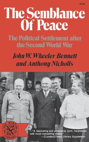 Semblance Of Peace: The Political Settlement After the Second World War (Norton Library,)