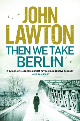 Then We Take Berlin (Joe Wilderness series) von Grove Press UK