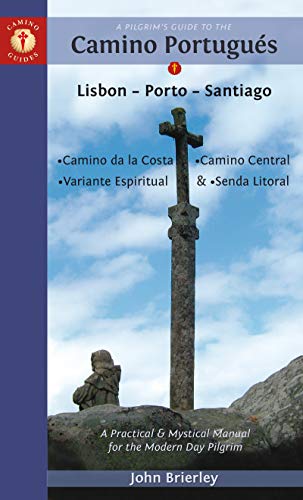 A Pilgrim's Guide to the Camino Portugués: Lisbon - Porto - Santiago / Camino Central, Camino da Costa, Variante Espiritual & Senda Litoral (Camino Guides)