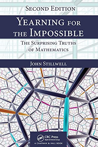 Yearning for the Impossible: The Surprising Truths of Mathematics (AK Peters/CRC Recreational Mathematics) von CRC Press