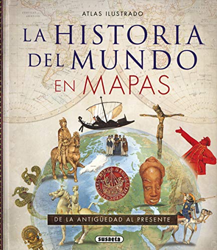 La Historia del Mundo En Mapas (Atlas Ilustrado) von SUSAETA
