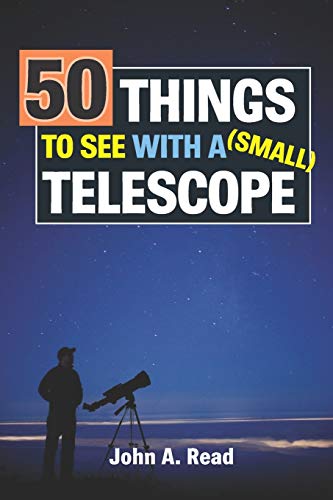 50 Things To See With A Small Telescope von John a Read