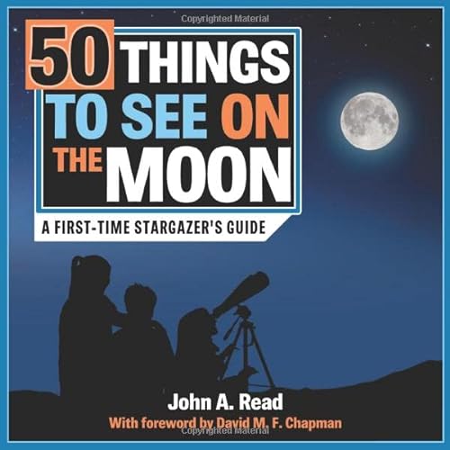 50 Things to See on the Moon: A first-time stargazer's guide