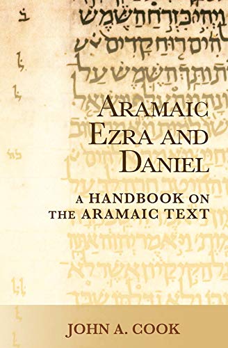 Aramaic Ezra and Daniel: A Handbook on the Aramaic Text (Baylor Handbook on the Hebrew Bible) von Baylor University Press