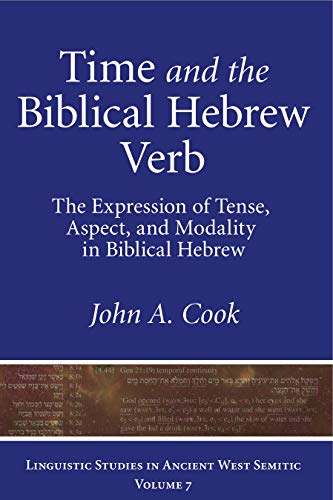 Time and the Biblical Hebrew Verb: The Expression of Tense, Aspect, and Modality in Biblical Hebrew (Linguistic Studies in Ancient West Semitic, Band 7) von Eisenbrauns