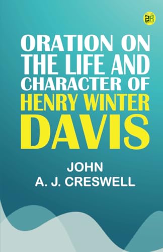 Oration on the Life and Character of Henry Winter Davis von Zinc Read