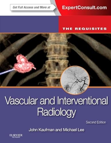 Vascular and Interventional Radiology: The Requisites: Expert Consult - Online and Print (The Core Requisites)
