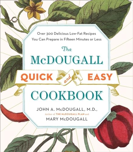 The McDougall Quick and Easy Cookbook: Over 300 Delicious Low-Fat Recipes You Can Prepare in Fifteen Minutes or Less von Penguin
