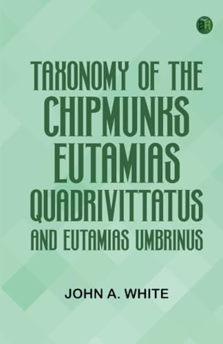 Taxonomy of the Chipmunks Eutamias quadrivittatus and Eutamias umbrinus